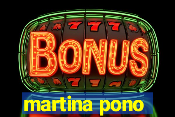 martina pono